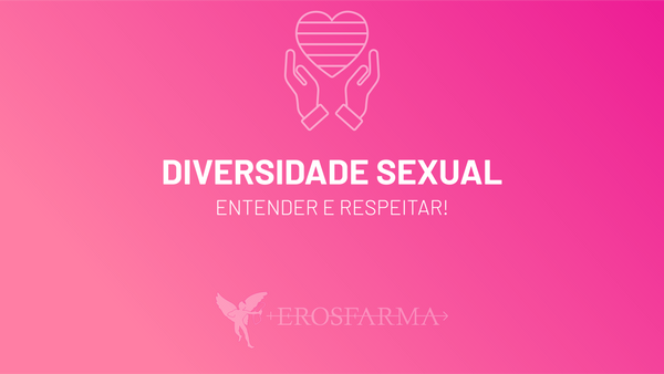 Diversidade Sexual: Entender e Respeitar!