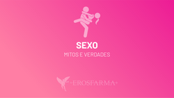 Sexo: Mitos e Verdades