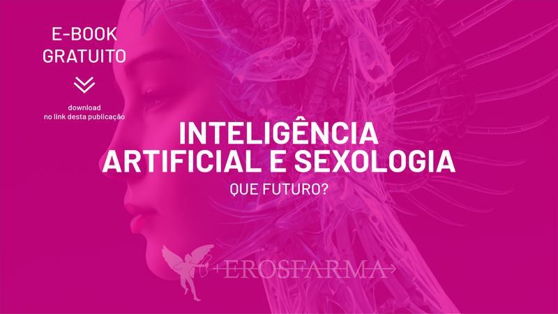 Inteligência Artificial e Sexologia: Que Futuro?