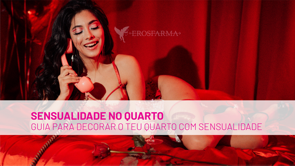Guia para Decorar o teu Quarto com Sensualidade