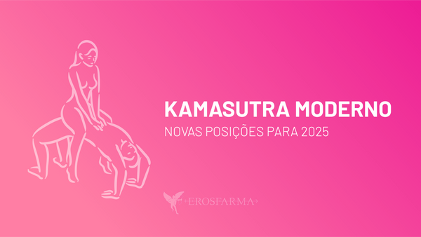 Kamasutra Moderno: Novas Posições Para 2025