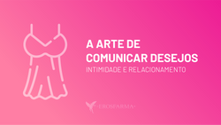 A Arte de Comunicar Desejos