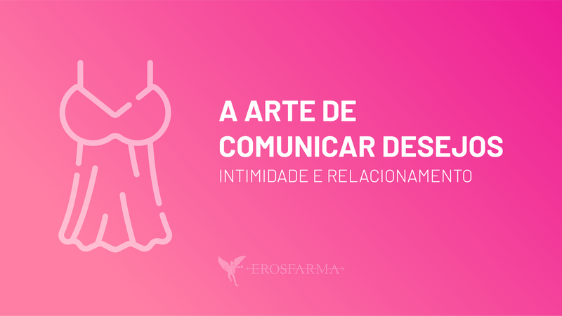 A Arte de Comunicar Desejos