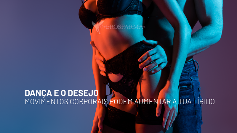 A Dança e o Desejo: Como Movimentos Corporais Podem Aumentar a Tua Libido